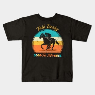 Retro Talk Derby To Me Vintage, Funny Kentucky Horse Racing Kids T-Shirt